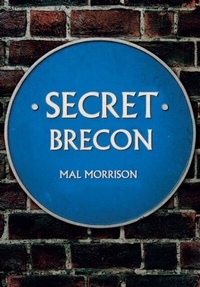 Enlarge image Cover: Secret Brecon - Amberley Publishing