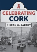 Cover: Celebrating Cork - Amberley Publishing