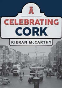 Abbildung von: Celebrating Cork - Amberley Publishing