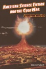 Cover: American Science Fiction and the Cold War - Edinburgh University Press