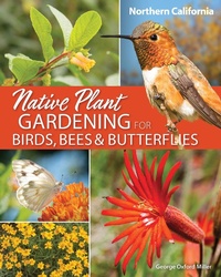Abbildung von: Native Plant Gardening for Birds, Bees & Butterflies: Northern California - Adventure Publications