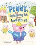 Cover: Penny, the Engineering Tail of the Fourth Little Pig - Capstone Editions of Coughlan Companies