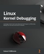 Cover: Linux Kernel Debugging - Packt Publishing
