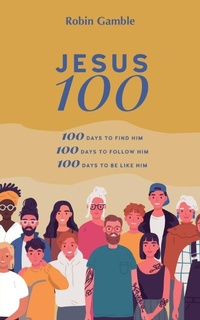 Enlarge image Cover: Jesus 100 - Grosvenor House Publishing Ltd