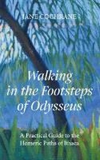 Abbildung von: Walking in the Footsteps of Odysseus - Jane Cochrane
