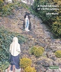 Cover: A Hundred Years of Carfin Grotto - Mungo Books