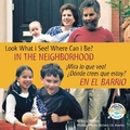 Cover: Look What I See! Where Can I Be? In the Neighborhood / !Mira lo que veo!  Donde crees que estoy? En el barrio - Platypus Media