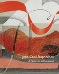 Cover: John Cecil Stephenson: A Modernist in Hampstead - Liss Llewellyn Fine Art