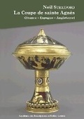 Cover: La Coupe de sainte Agnes - Academie des inscriptions et belles-lettres