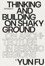 Cover: Thinking and Building on Shaky Ground - Birkhäuser