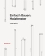 Bild: Einfach Bauen: Holzfenster - Birkhäuser