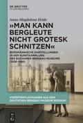 Cover: "Man kann Bergleute nicht grotesk schnitzen" - De Gruyter Oldenbourg