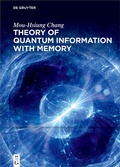 Bild: Theory of Quantum Information with Memory - De Gruyter