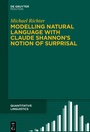 Cover: Modelling Natural Language with Claude Shannon's Notion of Surprisal - De Gruyter Mouton
