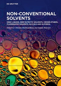 Abbildung von: Ionic Liquids, Deep Eutectic Solvents, Crown Ethers, Fluorinated Solvents, Glycols and Glycerol - De Gruyter