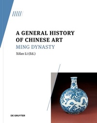 Abbildung von: A General History of Chinese Art - De Gruyter