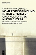 Cover: Kompromissfindung in der Literatur und Kultur des Mittelalters - De Gruyter