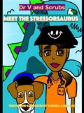 Cover: Dr V and Scrubs Meet The Stressorsaurus - Dr V and Scrubs