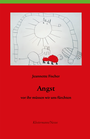 Cover: Angst - vor ihr müssen wir uns fürchten - Vittorio Klostermann Verlag