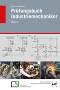 Cover: Pr&uuml;fungsbuch Industriemechaniker - Verlag Handwerk und Technik