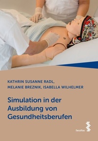Abbildung von: Simulation in der Ausbildung von Gesundheitsberufen - Facultas