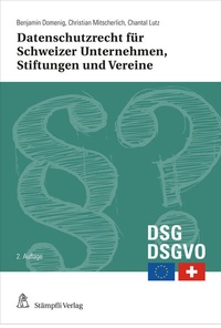 Abbildung von: Datenschutzrecht für Schweizer Unternehmen, Stiftungen und Vereine - Stämpfli Verlag