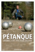 Cover: P&eacute;tanque. Grundlagen, Technik, Taktik, Training, Spielformen. - Copress
