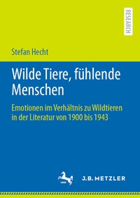 Abbildung von: Wilde Tiere, fühlende Menschen - J.B. Metzler