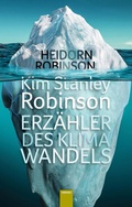 Cover: Kim Stanley Robinson. Erz&auml;hler des Klimawandels - Hirnkost