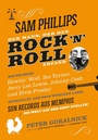Cover: Sam Phillips. Der Mann, der den Rock´n´Roll erfand - Cosoc Grand Palace Publishing