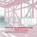 Cover: Urbane Seilbahnstation Trier-Pallien - Kraftfluss Verlag
