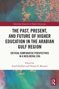 Cover: The Past, Present, and Future of Higher Education in the Arabian Gulf Region - Routledge