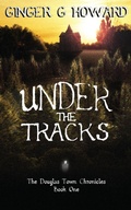 Cover: Under the Tracks - Gemini Pacific Publishing