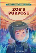 Cover: Armstrong Adventures - Zoe's Purpose - ROBYN HILL CREATIVE ADVENTURES