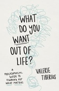 Cover: What Do You Want Out of Life? - Princeton University Press