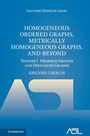 Cover: Homogeneous Ordered Graphs, Metrically Homogeneous Graphs, and Beyond: Volume 1, Ordered Graphs and Distanced Graphs - Cambridge University Press