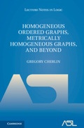 Cover: Homogeneous Ordered Graphs, Metrically Homogeneous Graphs, and Beyond 2 Volume Hardback Set - Cambridge University Press