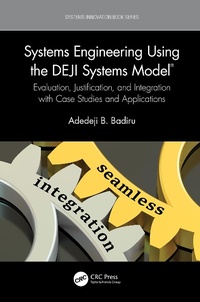 Enlarge image Cover: Systems Engineering Using the DEJI Systems Model (R) - CRC Press