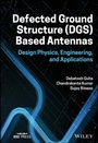 Cover: Defected Ground Structure (DGS) Based Antennas - Wiley