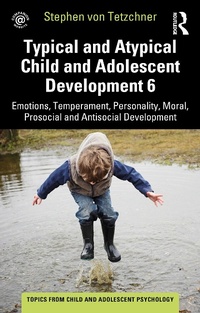 Abbildung von: Typical and Atypical Child and Adolescent Development 6 Emotions, Temperament, Personality, Moral, Prosocial and Antisocial Development - Routledge