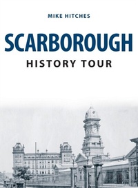 Abbildung von: Scarborough History Tour - Amberley Publishing