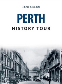 Abbildung von: Perth History Tour - Amberley Publishing