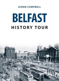 Abbildung von: Belfast History Tour - Amberley Publishing
