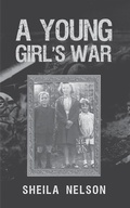 Cover: A Young Girl's War - Austin Macauley Publishers