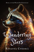 Cover: Wandering Stars (The White Oak Chronicles, #2) - Rosefiend Publishing