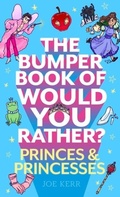 Cover: The Bumper Book of Would You Rather?: Princes and Princesses Edition - Sphere