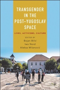 Abbildung von: Transgender in the Post-Yugoslav Space - Policy Press