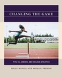 Cover: Changing the Game - The University of North Carolina Press