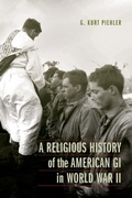 Cover: A Religious History of the American GI in World War II - University of Nebraska Press