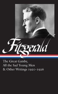 Cover: F. Scott Fitzgerald: The Great Gatsby, All the Sad Young Men & Other Writings 1920-26 (LOA #353) - Library of America